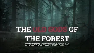 The Old Gods Of The Forest | Incredible Series By: HeadOfSpectre | #WerewolveStory