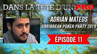 Dans la Tête d'un Pro : Adrián Mateos - Caribbean Poker Party 2019 (11)