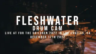 (DRUM CAM) Fleshwater - 12/17/2022 (Live @ For the Children 2022)