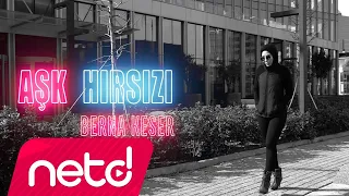 Berna Keser - Aşk Hırsızı