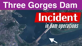 Three Gorges Dam ● Incident ● Mar 4 2024  ● China Now