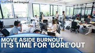 Are You Suffering from 'Bore'out at Work?  | Vantage on Firstpost