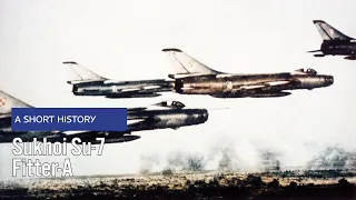 Sukhoi Su-7 Fitter-A - A Short History