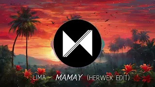 Lima - Mamay (Herwex Edit)