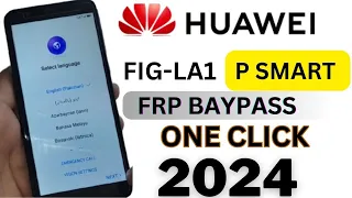 How to Bypass Frp Lock Huawei FIG-LA1 | Huawei P Smart Frp bypass 2024 |  One Click | 2024