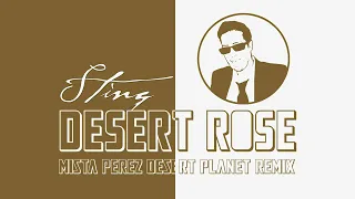 STING - DESERT ROSE (Mista Perez Desert Planet Remix)