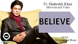 BELIEVE (ft: Shahrukh Khan) | Motivational Videos | Inspire Poem | From- | Motivational Beats |