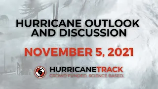 Hurricane Outlook and Discussion for November 5, 2021