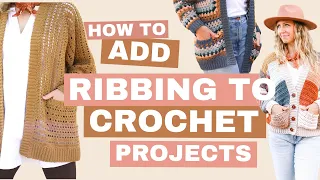 How to Add Ribbing to Any Crochet Project (Looks Like Knitting)