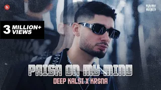 Deep Kalsi X KR$NA - Paisa On My Mind | TUNNEL VISION | KALAMKAAR