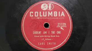 Darlin' Am I The One/Hey Joe | Carl Smith | COLUMBIA 1953