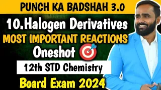 12th CHEMISTRY | Chapter 10 Halogen Derivatives | Oneshot 🎯 | Easy Trick to Learn | BOARD EXAM 2024