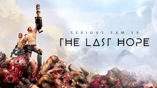 Релизный трейлер игры Serious Sam VR: The Last Hope!