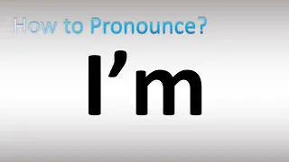 How to Pronounce I’m