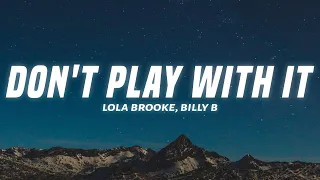 Lola Brooke - Don't Play With It (Lyrics) ft. Billy B