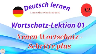 Deutsch lernen || Wortschatz || Neuen Wortschatz lernen || A2 Lektion 1 das Schritte plus.