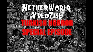 Netherworld Videozine - "Turkish Horror Special Episode"