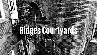 The Ridges: Courtyards (Abandoned Asylum)