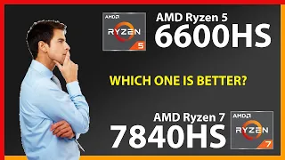 AMD Ryzen 5 6600HS vs AMD Ryzen 7 7840HS Technical Comparison