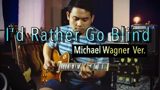 I'd Rather Go Blind (Michael Wagner Ver.) | Thong Jira