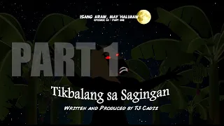 Isang Araw, May Halimaw EP5: Tikbalang sa Sagingan PART 1