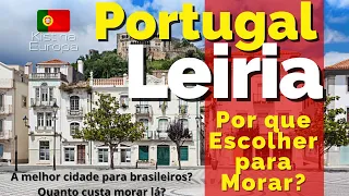 Por que Escolher LEIRIA em PORTUGAL? Você precisa ver. 🇵🇹