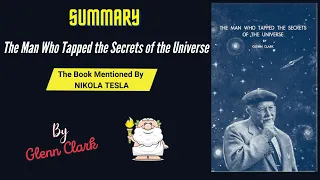 "The Man Who Tapped the Secrets of the Universe" By Glenn Clark Book Summary | Geeky Philosopher
