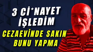 GERÇEK CEZAEVİ HİKAYELERİ - ESKİ MAHKUM ANLATIYOR