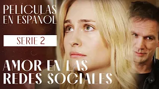 Encontrar el amor en Internet - Chicas - Serie 2 | Película románticas | Drama en Español