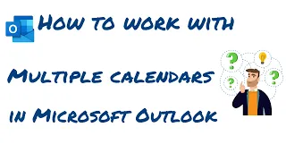 How to work with multiple calendars in Microsoft Outlook