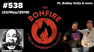 The Bonfire #538 Ft Bobby Kelly in front of a real bonfire (23 May 2019)