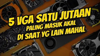 VGA-VGA 1 JUTAAN YANG MASIH LAYAK BELI UNTUK RAKIT PC DI KONDISI SAAT INI