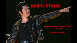 HOPELESSLY DEVOTED TO YOU - HARRY STYLES CLEAR AUDIO