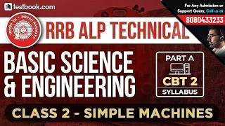 RRB ALP Basic Science & Engineering 2018 Technical | Class 2 | Simple Machines for CBT 2 Part A