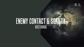 Enemy Contact & Scabtik - Nocturnal (Official Audio)