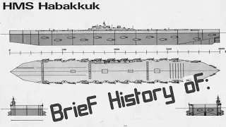 Brief History of: Project Habakkuk