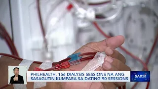 PhilHealth, 156 dialysis sessions na ang sasagutin kumpara sa dating 90 sessions | Saksi