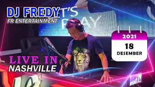 DJ FREDY FR ENTERTAINMENT LIVE IN NASHVILLE SABTU 18 DESEMBER 2021