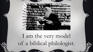 I Am the Very Model of a Biblical Philologist