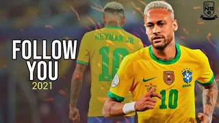 Neymar Jr 2021 • Imagine Dragons - Follow You | Skills & Goals | HD