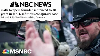 ‘I think it's stiff, but still too light’: Legal expert on Oath Keepers leader’s 18-year sentence