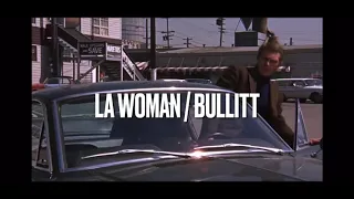 LA WOMAN / BULLITT