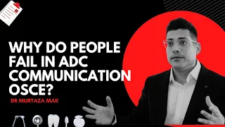 Why do people fail in ADC Communication OSCE?