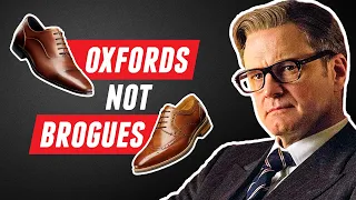 The Kingsman Were WRONG! "Oxfords Not Brogues" Explained