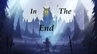 In The End - [AMV]