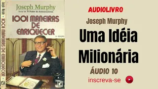 Audiobook + PDF | 1001 Maneiras de Enriquecer | Joseph Murphy | Como Ganhar Dinheiro