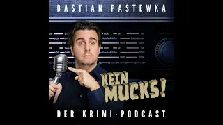 Kein Mucks!  -Einmal ein Mörder – immer ein Mörder! Krimi Podcast mit Bastian Pastewka