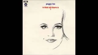 Is That All There Is ? / Peggy Lee