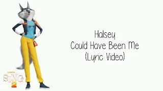 (Sing 2) Halsey ~ Could Have Been Me ~ Lyric Video