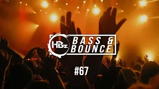 HBz - Bass & Bounce Mix #67